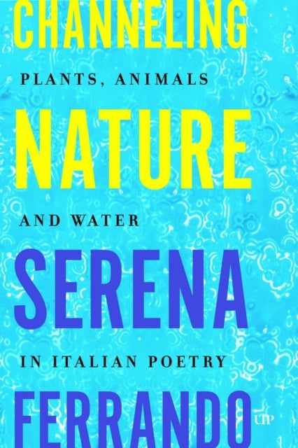 Channeling Nature - Plants, Animals, and Water in Italian Poetry