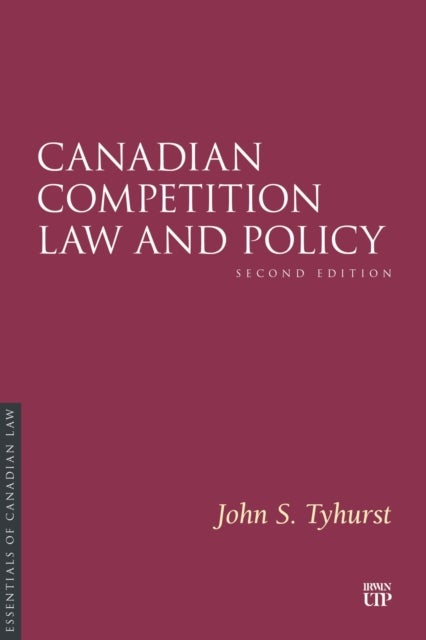 Canadian Competition Law and Policy, Second Edition
