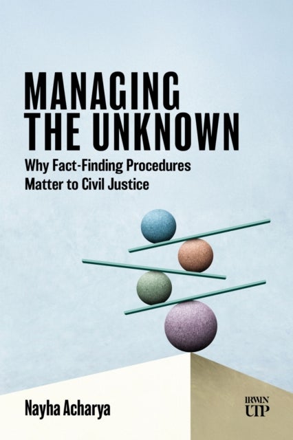 Managing the Unknown - Why Fact-Finding Procedures Matter to Civil Justice