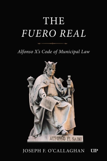 The Fuero Real - Alfonso X's Code of Municipal Law