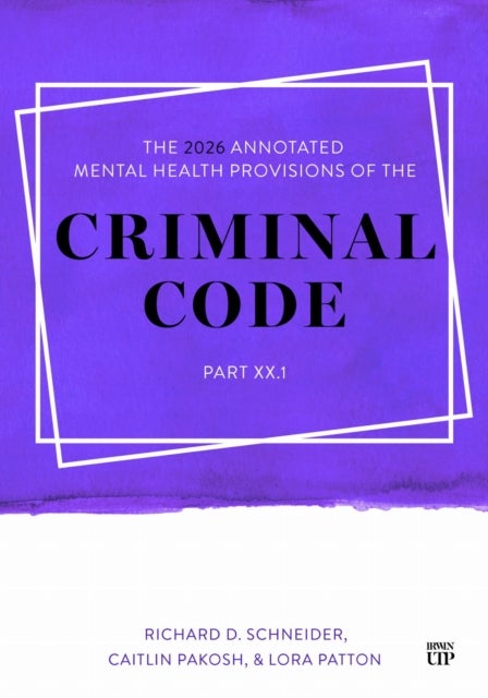The 2026 Annotated Mental Health Provisions of the Criminal Code, Part XX.1