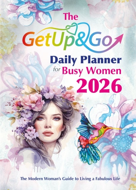 The Get Up and Go Daily Planner for Busy Women 2026 - The Modern Woman's Guide to Living a Fabulous Life