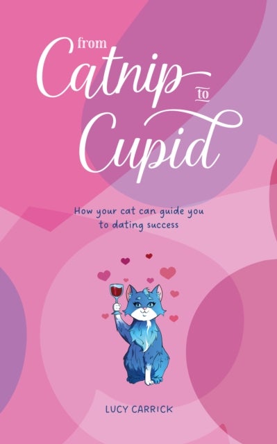 From Catnip To Cupid - How your cat can guide you to dating success