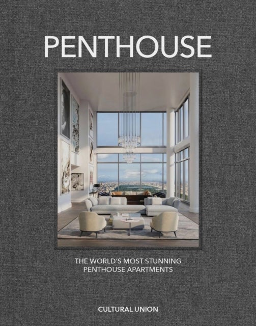 Penthouse - The World's Most Stunning Penthouse Apartments