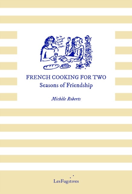 French Cooking for Two - Seasons of Friendship