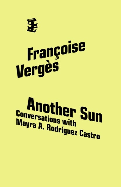 Another Sun - Conversations with Mayra A. Rodriguez Castro