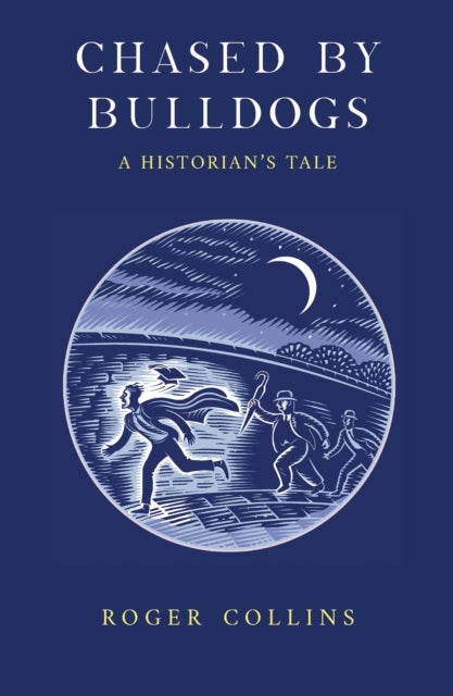 Chased by Bulldogs - A Historian's Tale