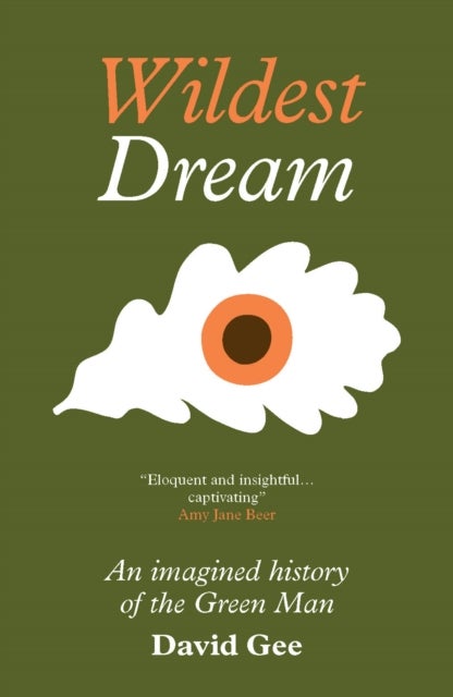 Wildest Dream - An imagined history of the Green Man