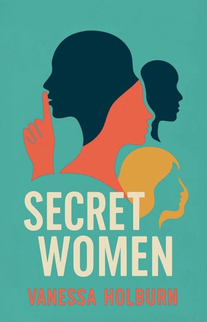 Secret Women - What we Hide and Why