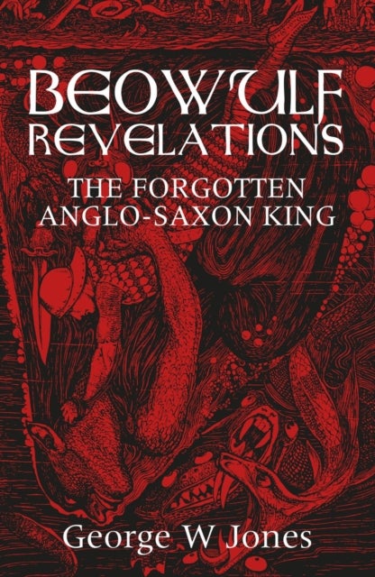 Beowulf Revelations - The Forgotten Anglo-Saxon King