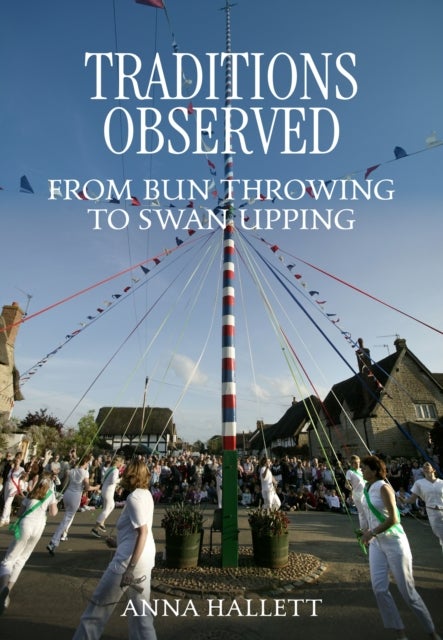 Traditions Observed - From Bun Throwing to Swan Upping