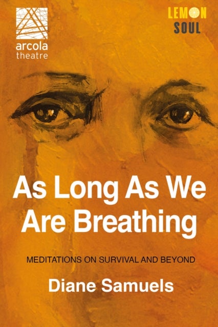 As Long As We Are Breathing - Meditations on Survival and Beyond