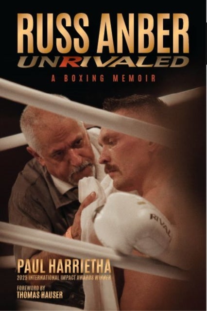 Russ Anber - Unrivaled - a Boxing Memoir