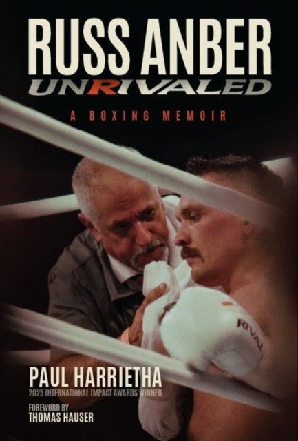 Russ Anber - Unrivaled - a Boxing Memoir, French Edition
