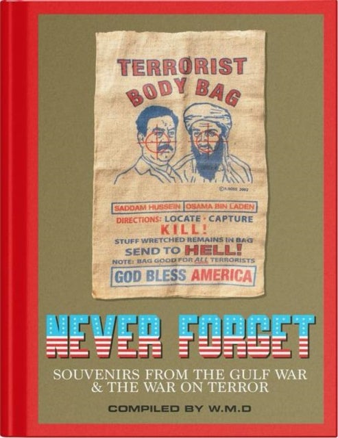 Never Forget - Souvenirs from the Gulf War & The War On Terror