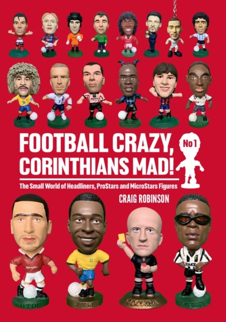 Football Crazy, Corinthians Mad! - The Small World of Headliners, ProStars and MicroStars Figures