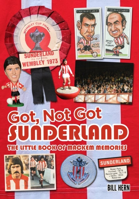 Got, Not Got: Sunderland - The Little Book of Mackem Memories