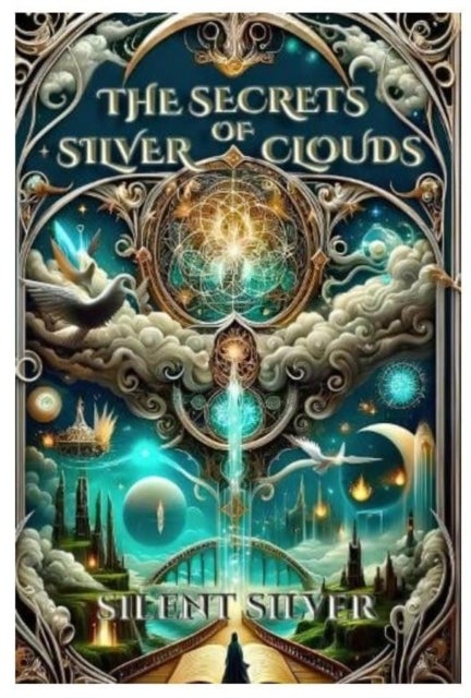 The Secrets of Silver Clouds - A Booktok Hardback, Urban Fantasy Magic Adventure