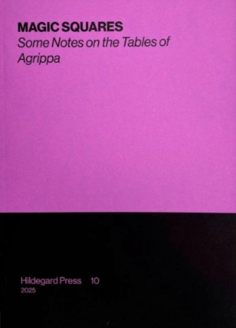 MAGIC SQUARES - Some Notes on the Tables of Agrippa