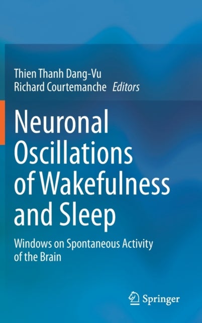 Neuronal Oscillations of Wakefulness and Sleep - Windows on Spontaneous Activity of the Brain
