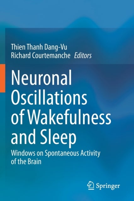 Neuronal Oscillations of Wakefulness and Sleep - Windows on Spontaneous Activity of the Brain