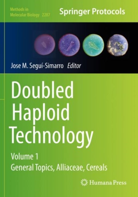 Doubled Haploid Technology - Volume 1: General Topics, Alliaceae, Cereals