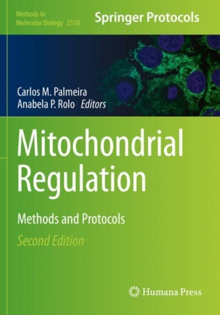 Mitochondrial Regulation - Methods and Protocols