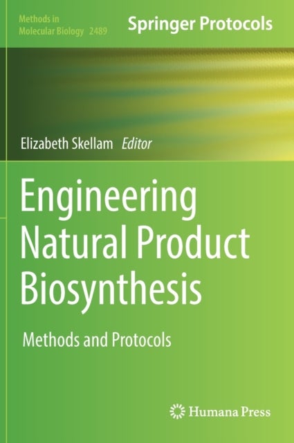 Engineering Natural Product Biosynthesis - Methods and Protocols