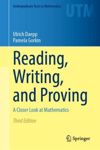 Reading, Writing, and Proving - A Closer Look at Mathematics