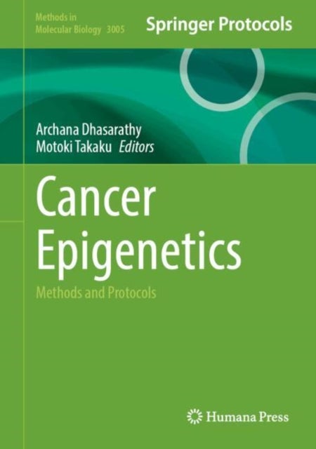 Cancer Epigenetics - Methods and Protocols