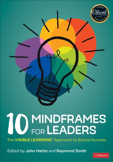 10 Mindframes for Leaders - The Visible Learning Approach to School Success