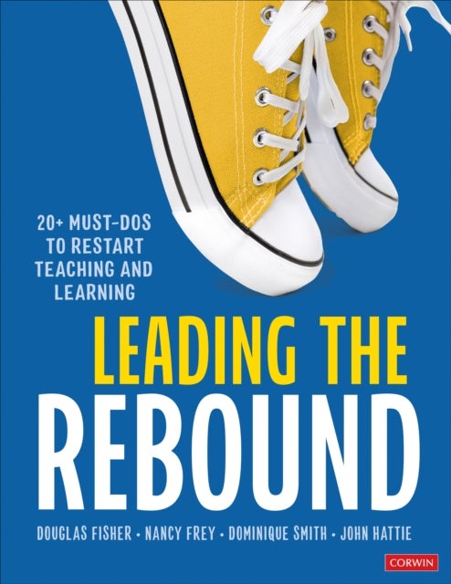 Leading the Rebound - 20+ Must-Dos to Restart Teaching and Learning