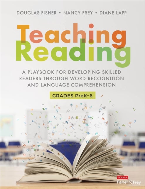 Teaching Reading - A Playbook for Developing Skilled Readers Through Word Recognition and Language Comprehension