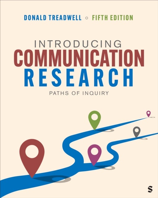 Introducing Communication Research - Paths of Inquiry