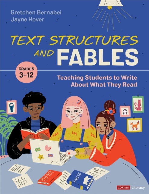 Text Structures and Fables - Teaching Students to Write About What They Read, Grades 3-12
