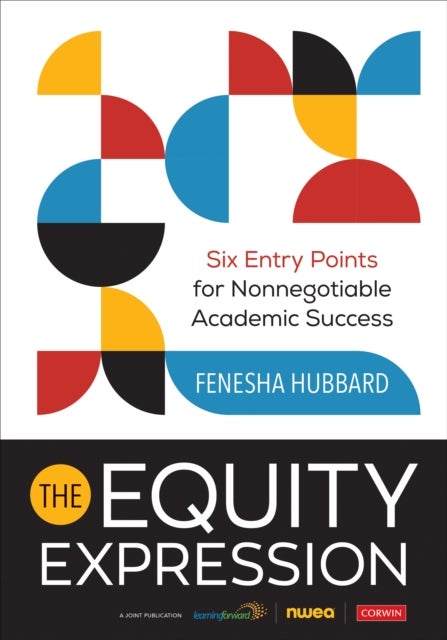 The Equity Expression - Six Entry Points for Nonnegotiable Academic Success