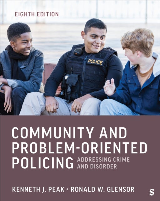 Community and Problem-Oriented Policing - Addressing Crime and Disorder