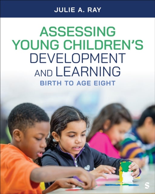 Assessing Young Children’s Development and Learning - Birth to Age Eight