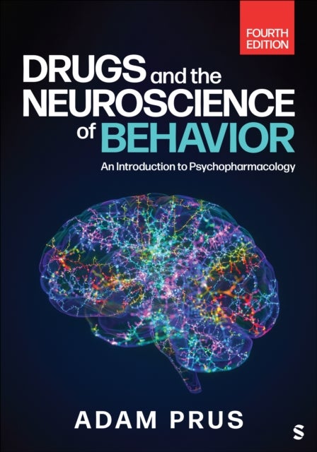 Drugs and the Neuroscience of Behavior - An Introduction to Psychopharmacology