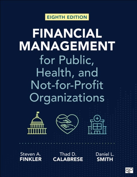 Financial Management for Public, Health, and Not-for-Profit Organizations