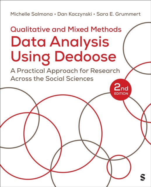 Qualitative and Mixed Methods Data Analysis Using Dedoose® - A Practical Approach for Research Across the Social Sciences