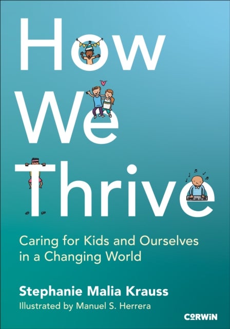 How We Thrive - Caring for Kids and Ourselves in a Changing World