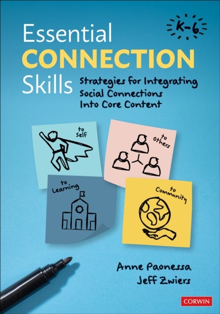 Essential Connection Skills, K-6 - Strategies for Integrating Social Connections Into Core Content
