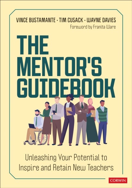 The Mentor's Guidebook - Unleashing Your Potential to Inspire and Retain New Teachers