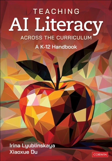 Teaching AI Literacy Across the Curriculum - A K-12 Handbook