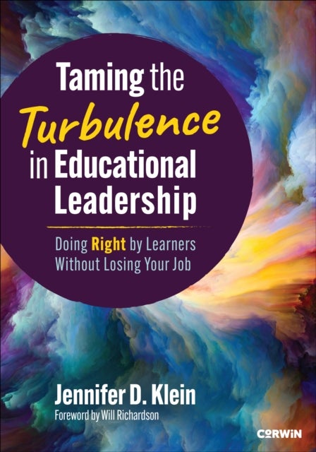 Taming the Turbulence in Educational Leadership - Doing Right by Learners Without Losing Your Job