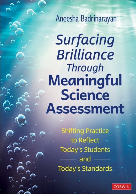 Surfacing Brilliance Through Meaningful Science Assessment - Shifting Practice to Reflect Today's Students and Today's Standards