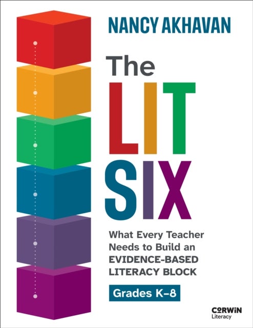 The Lit Six - What Every Teacher Needs to Build an Evidence-Based Literacy Block