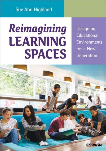 Reimagining Learning Spaces - Designing Educational Environments for a New Generation