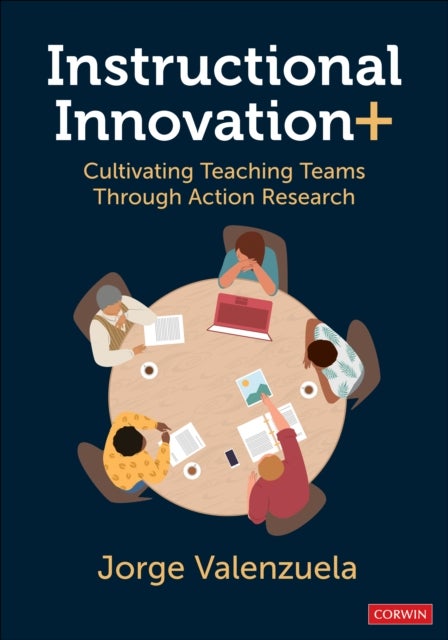 Instructional Innovation+ - Cultivating Teaching Teams Through Action Research